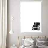 Need More Coffee-The Paper Tree-black & white,black and white,boho,bold,coffee,direction,directional,hamptons,monochrome,neutral,portrait,premium art print,quote,text,typography,wall art,Wall_Art,Wall_Art_Prints