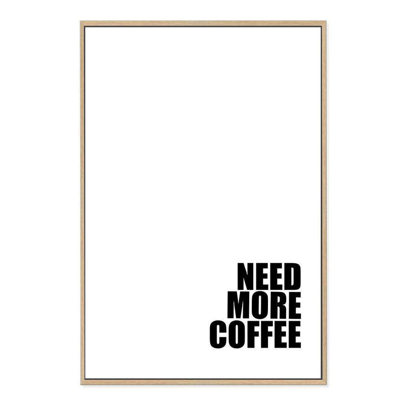 Need More Coffee-The Paper Tree-black & white,black and white,boho,bold,coffee,direction,directional,hamptons,monochrome,neutral,portrait,premium art print,quote,text,typography,wall art,Wall_Art,Wall_Art_Prints