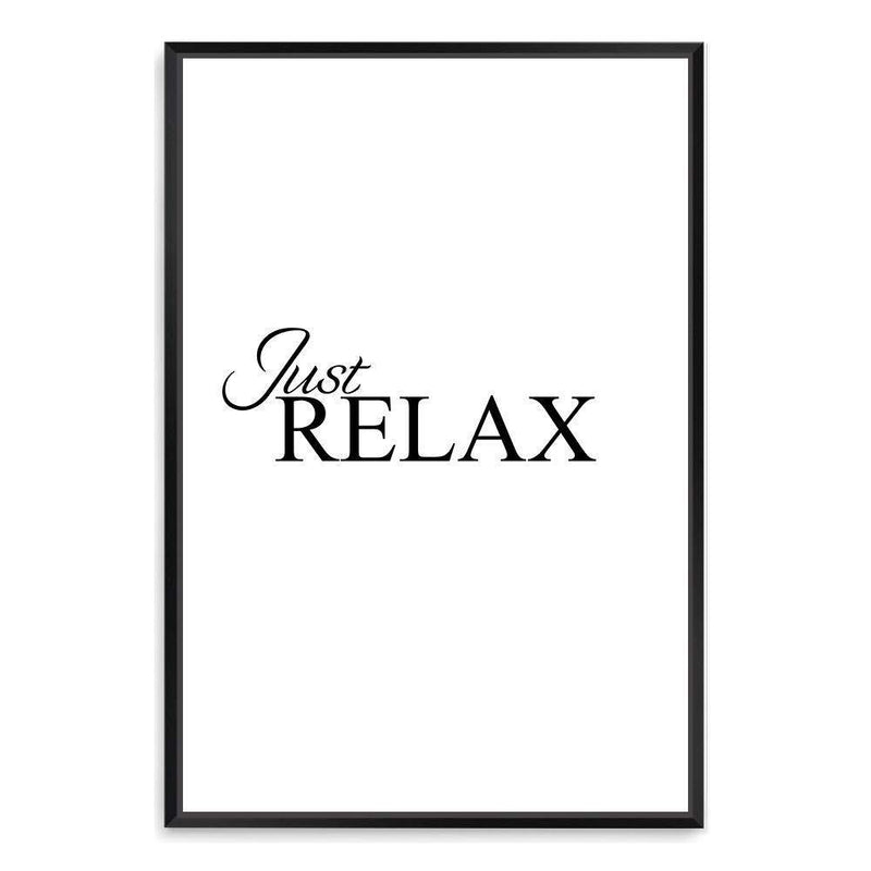 Just Relax-The Paper Tree-black & white,black and white,boho,hamptons,just relax,meditation,monochrome,motivational,neutral,portrait,premium art print,quote,relax,text,typography,wall art,Wall_Art,Wall_Art_Prints