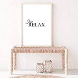 Just Relax-The Paper Tree-black & white,black and white,boho,hamptons,just relax,meditation,monochrome,motivational,neutral,portrait,premium art print,quote,relax,text,typography,wall art,Wall_Art,Wall_Art_Prints