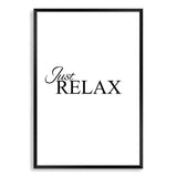 Just Relax-The Paper Tree-black & white,black and white,boho,hamptons,just relax,meditation,monochrome,motivational,neutral,portrait,premium art print,quote,relax,text,typography,wall art,Wall_Art,Wall_Art_Prints