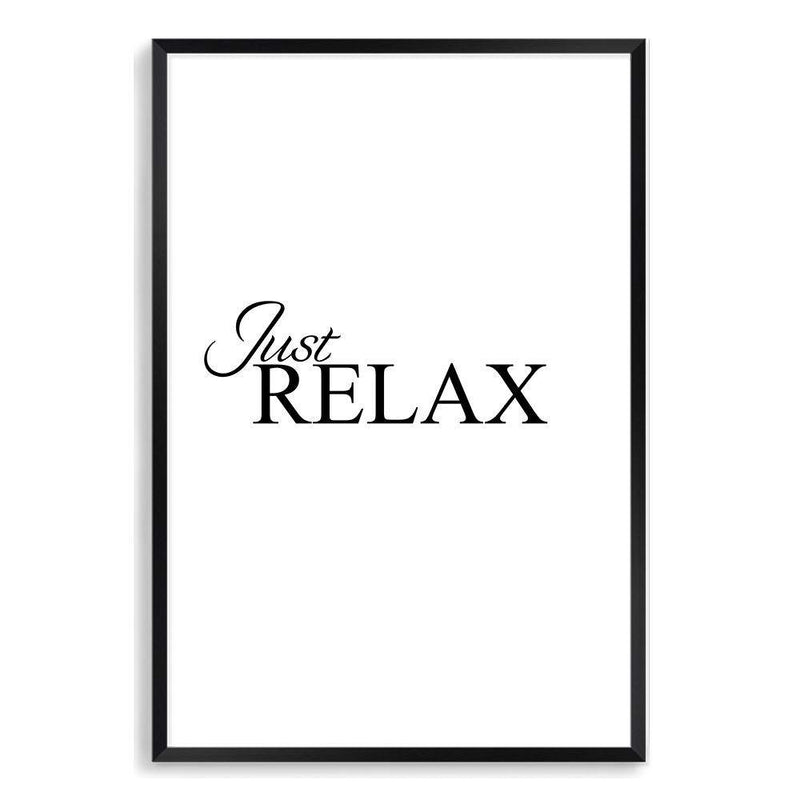 Just Relax-The Paper Tree-black & white,black and white,boho,hamptons,just relax,meditation,monochrome,motivational,neutral,portrait,premium art print,quote,relax,text,typography,wall art,Wall_Art,Wall_Art_Prints