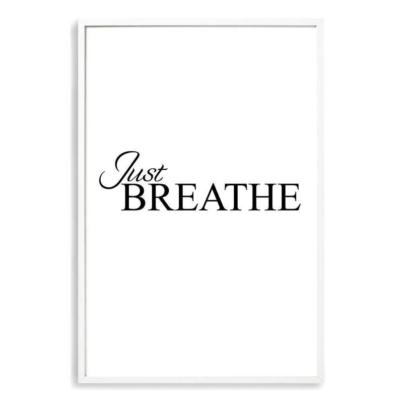 Just Breathe-The Paper Tree-black & white,black and white,boho,hamptons,just relax,meditation,monochrome,motivational,neutral,portrait,premium art print,quote,relax,text,typography,wall art,Wall_Art,Wall_Art_Prints