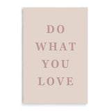 Do What You Love-The Paper Tree-boho,love,motivational,neutral,peach,pink,portrait,premium art print,quote,text,typography,wall art,Wall_Art,Wall_Art_Prints