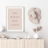 Do What You Love-The Paper Tree-boho,love,motivational,neutral,peach,pink,portrait,premium art print,quote,text,typography,wall art,Wall_Art,Wall_Art_Prints