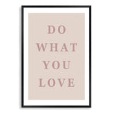 Do What You Love-The Paper Tree-boho,love,motivational,neutral,peach,pink,portrait,premium art print,quote,text,typography,wall art,Wall_Art,Wall_Art_Prints